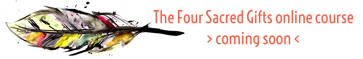 Online-coming-soon-min The Four Sacred Gifts Online Course Coming Soon